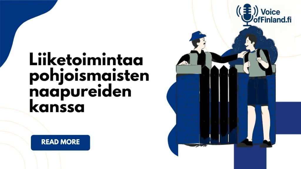 Liiketoimintaa pohjoismaisten naapureiden kanssa