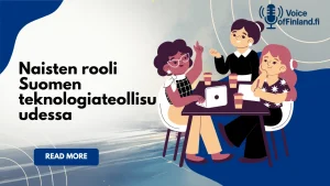 Naisten rooli Suomen teknologiateollisuudessa: trendit, kasvu ja haasteet