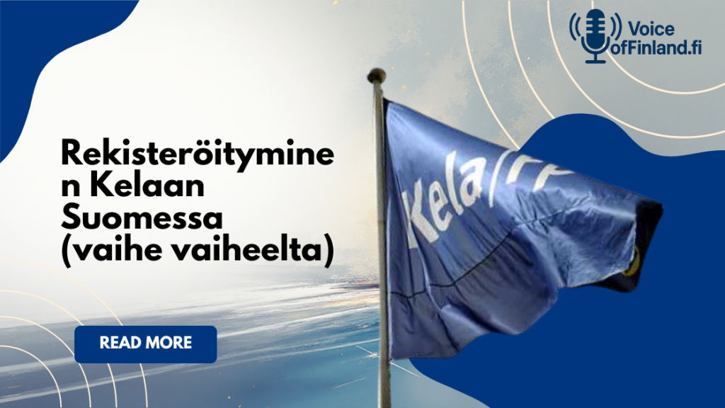 Rekisteröityminen Kelaan Suomessa (vaihe vaiheelta)