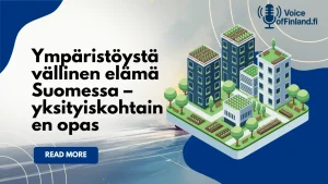 Ympäristöystävällinen elämä Suomessa – yksityiskohtainen opas