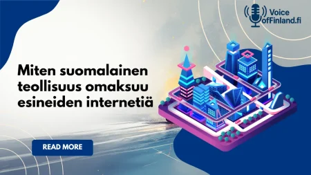 Miten suomalainen teollisuus omaksuu esineiden internetiä: Näkemyksiä, sovelluksia ja hyötyjä