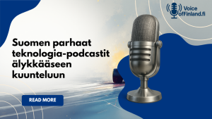 Suomen parhaat teknologia-podcastit älykkääseen kuunteluun