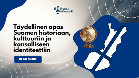 Täydellinen opas Suomen historiaan, kulttuuriin ja kansalliseen identiteettiin Finland’s History, Culture